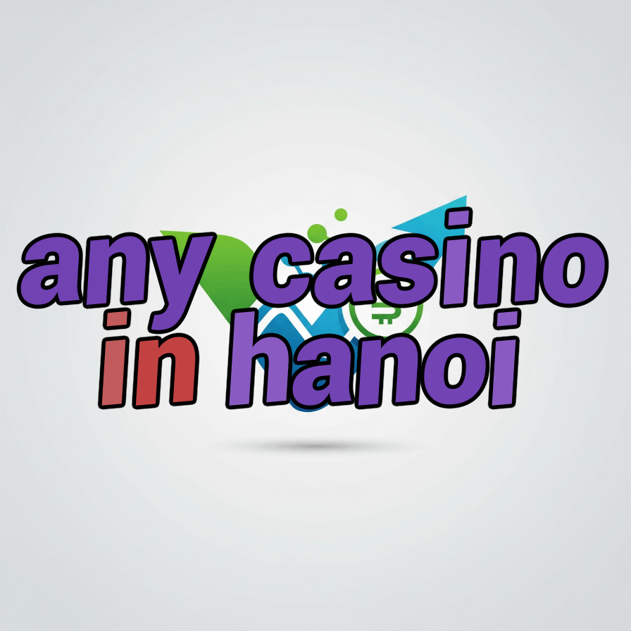 any casino in hanoi